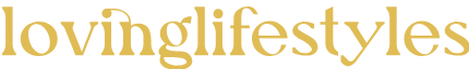 Loving Lifestyles